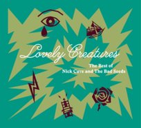 Lovely Creatures: The Best of Nick Cave and The Bad Seeds (1984-2014) Nick Cave and The Bad Seeds