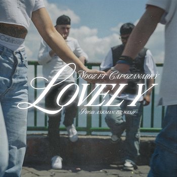 Lovely - Nooz, Capozanarky