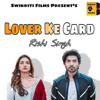 Lover Ke Card - Rishi Singh