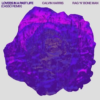 Lovers In A Past Life - Calvin Harris, Rag'N'Bone Man