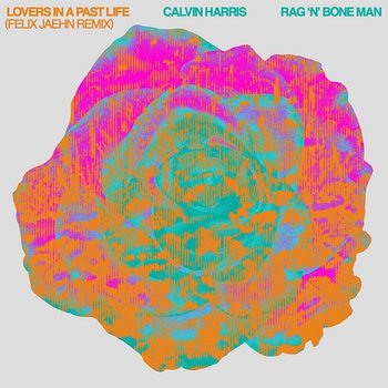 Lovers In A Past Life - Calvin Harris, Rag'N'Bone Man