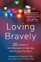 Loving Bravely Solomon Phd Alexandra H.