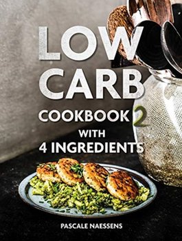 Low Carb Cookbook with 4 Ingredients 2 - Pascale Naessens