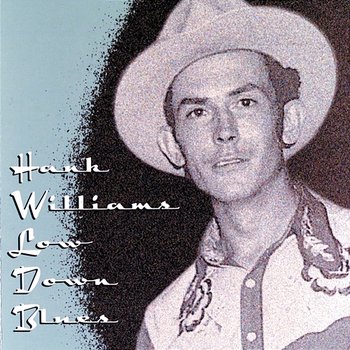 Low Down Blues - Hank Williams