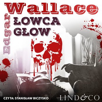 Łowca głów. Klasyka angielskiego kryminału. Tom 8 - Edgar Wallace