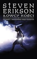 Łowcy kości. Malazańska Księga Poległych. Tom 6 Erikson Steven