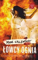 Łowcy ognia. Komisarz Malin Fors . Tom 9 Kallentoft Mons