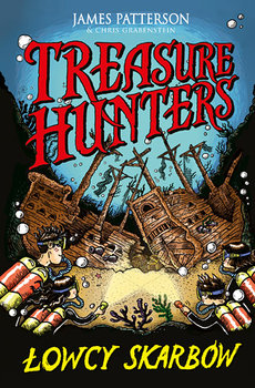 Łowcy skarbów. Treasure Hunters. Tom 1 - Patterson James, Grabenstein Chris