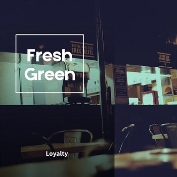 Loyalty - Fresh Green