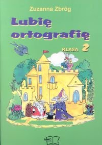 Lubię ortografię. Klasa 2 - Zbróg Zuzanna