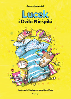 Lucek i Dziki Nieśpiki - Misiak Agnieszka