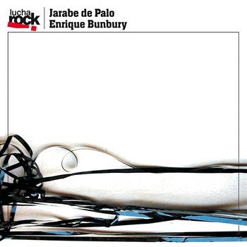 Lucha Rock - Enrique Bunbury, Jarabe De Palo