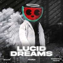 Lucid Dreams Melon, & Hardstyle Fruits Music, Thyron