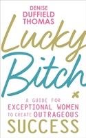Lucky Bitch Duffield-Thomas Denise