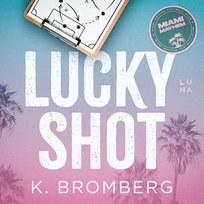 Lucky Shot - audiobook Bromberg K.