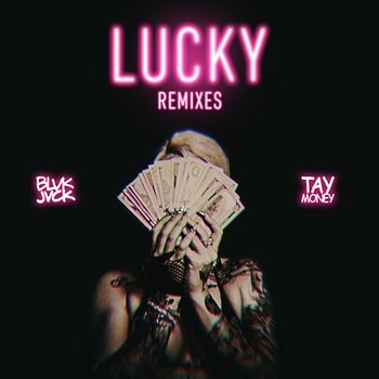 LUCKY - BLVK JVCK feat. Tay Money