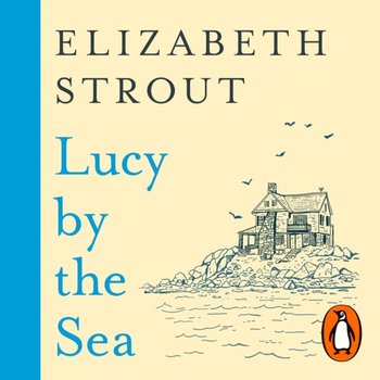 Lucy by the Sea - Strout Elizabeth