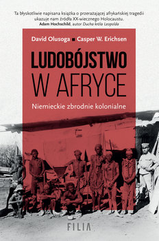 Ludobójstwo w Afryce - Olusoga David, Erichsen Casper W.