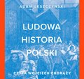 Ludowa historia Polski - Leszczyński Adam