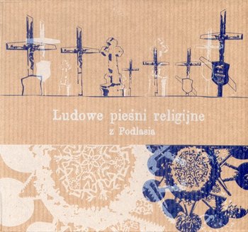 Ludowe pieśni religijne z Podlasia - Various Artists