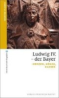 Ludwig IV. der Bayer - Clauss Martin