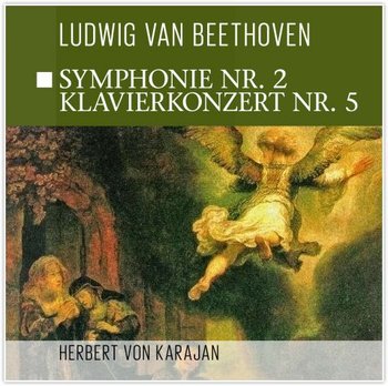 Ludwig Van Beethoven. Symfonia Nr. 2. Koncert Fortepianowy Nr.5 - Von Karajan Herbert