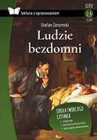 Ludzie bezdomni. Lektura z opracowaniem Żeromski Stefan