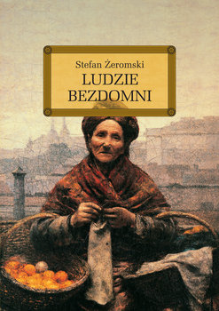 Ludzie bezdomni - Żeromski Stefan