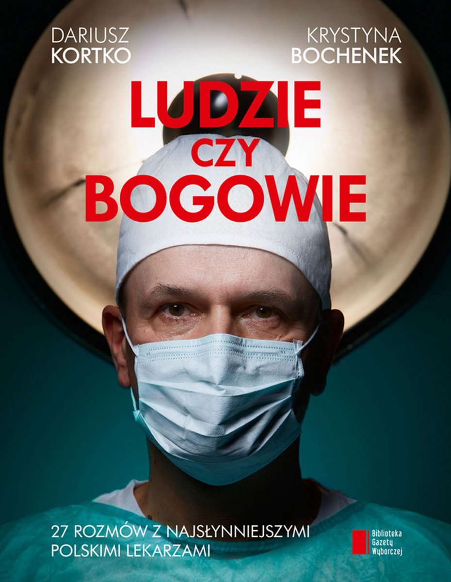 Ludzie czy bogowie. 27 rozmów z najsłynniejszymi polskimi lekarzami - ebook mobi