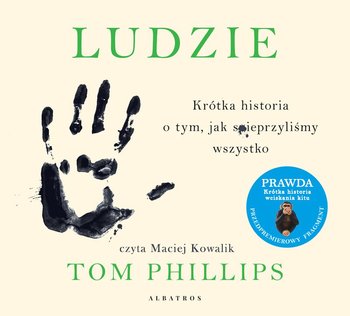 Ludzie. Krótka historia o tym, jak spieprzyliśmy wszystko - audiobook - Phillips Tom