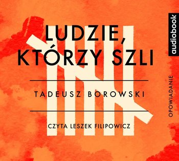 Ludzie, Którzy Szli - Borowski Tadeusz | Audiobook Sklep EMPIK.COM