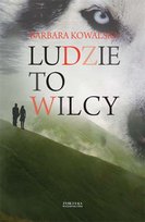 Ludzie to wilcy Kowalska Barbara