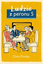 Ludzie z peronu 5 Clare Pooley