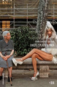Ludzie z placu słońca - Lipczak Aleksandra