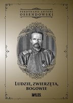 Ludzie zwierzęta bogowie Ossendowski Antoni Ferdynand