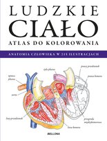 Ludzkie ciało. Atlas do kolorowania Opracowanie zbiorowe