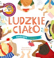 Ludzkie ciało. Podświetl i odkryj Sounders Rachael, Brown Carron