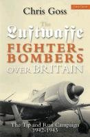 Luftwaffe Fighter-bombers Over Britain Goss Chris