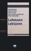 Luhmann Lektüren - Baecker Dirk, Bolz Norbert, Fuchs Peter, Gumbrecht Hans Ulrich, Sloterdijk Peter