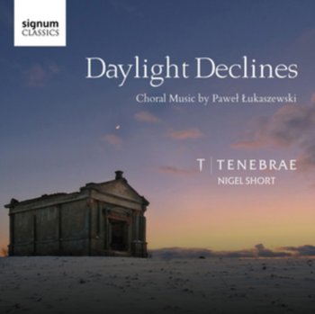 Łukaszewski: Daylight Declines - Tenebrae