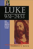 Luke: 9:51-24:53 Darrell L. Bock
