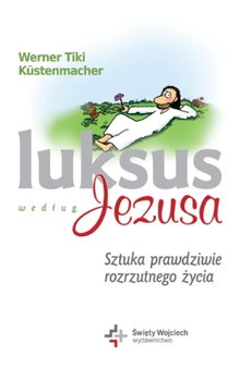 Luksus Według Jezusa - Kustenmacher Werner Tiki