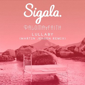 Lullaby - Sigala, Paloma Faith