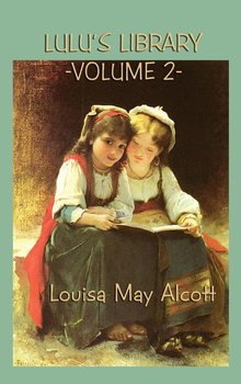Lulu's Library Vol. 2 - Alcott Louisa May