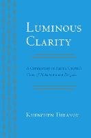 Luminous Clarity: A Commentary on Karma Chagme's Union of Mahamudra and Dzogchen - Chagme Karma, Thrangu Khenchen