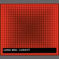 Lunacy Luna Sea