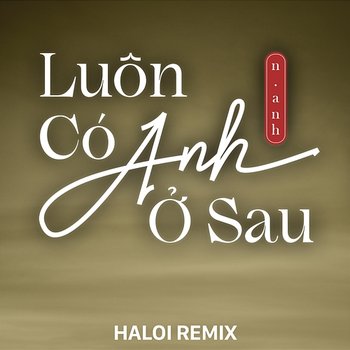 Luôn Có Anh Ở Sau - N.Anh