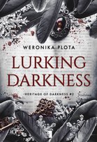 Lurking Darkness. Heritage of Darkness. Tom 2 Weronika Plota