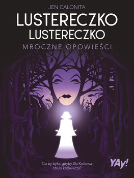 Lustreczko, lustereczko. Mroczne opowieści. Edycja kolekcjonerska - Calonita Jen