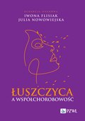 Łuszczyca a współchorobowość - Iwona Flisiak, Julia Nowowiejska